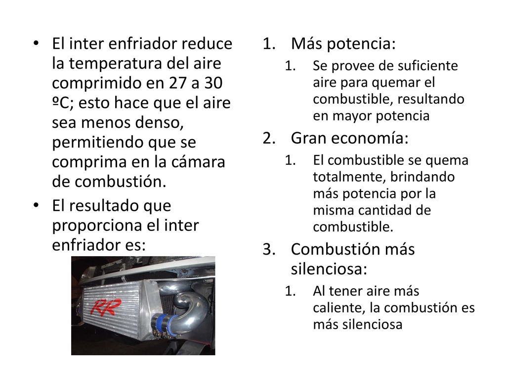 El resultado que proporciona el inter enfriador es: Más potencia: