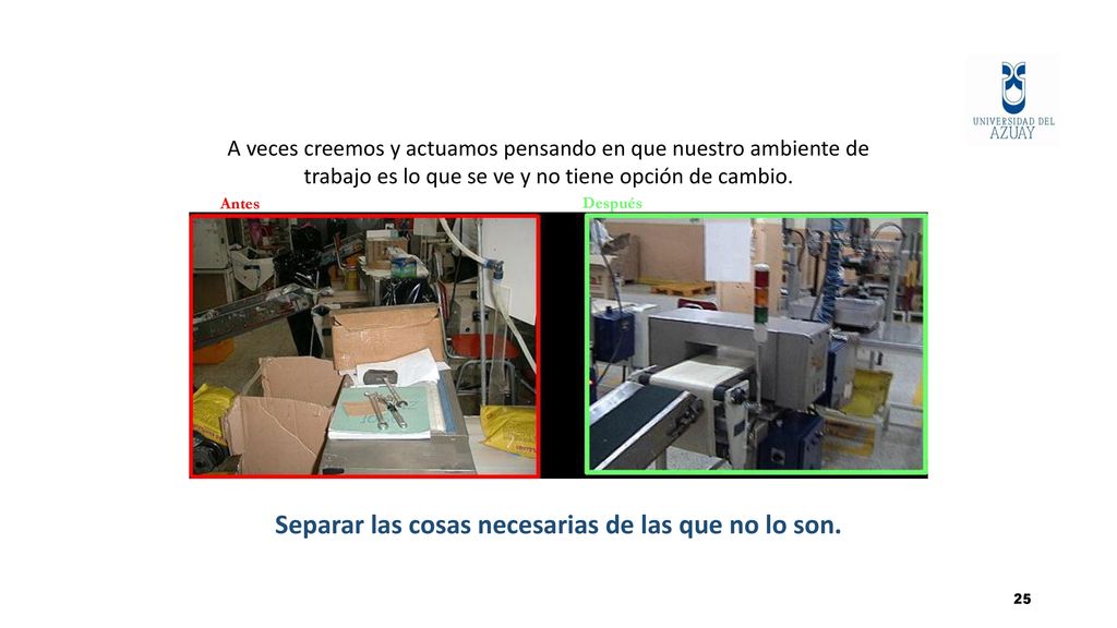 Separar las cosas necesarias de las que no lo son.