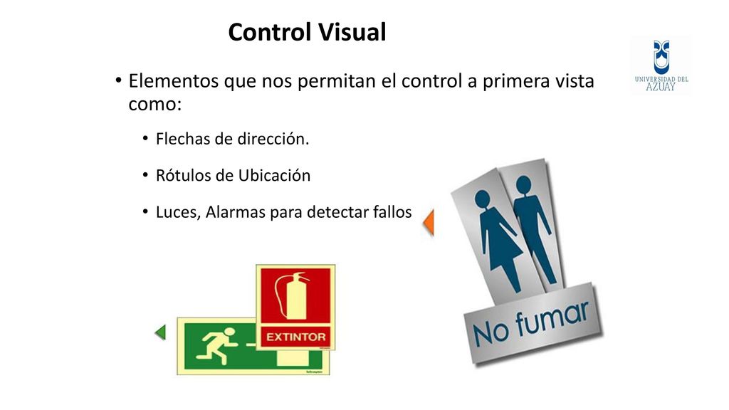 Control Visual Elementos que nos permitan el control a primera vista como: Flechas de dirección. Rótulos de Ubicación.