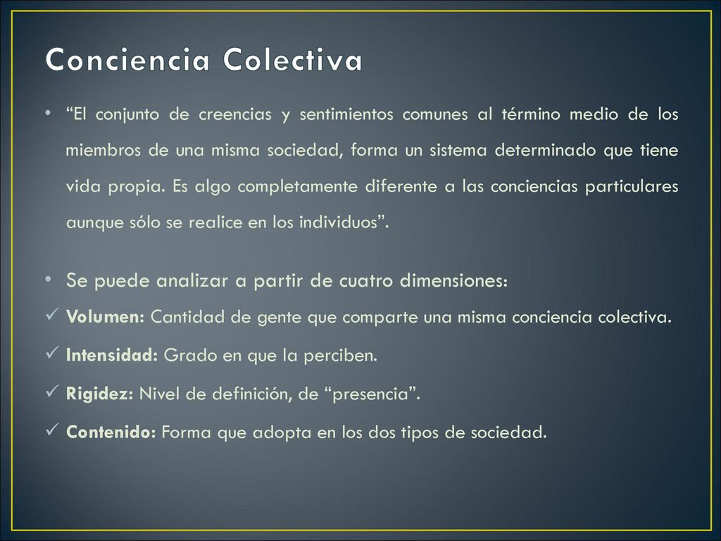 Conciencia Colectiva Se puede analizar a partir de cuatro dimensiones: