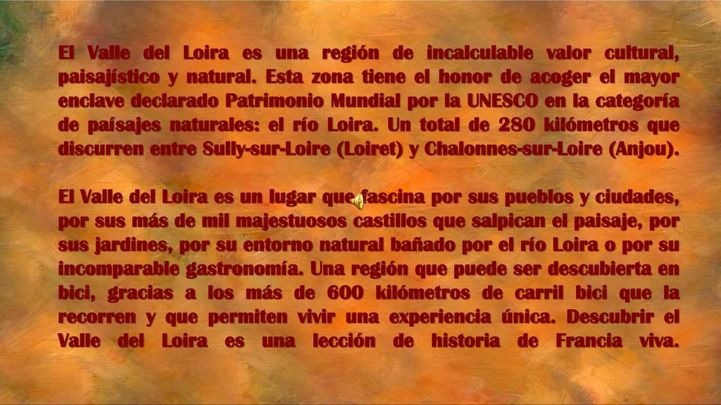 El Valle del Loira es una región de incalculable valor cultural, paisajístico y natural.