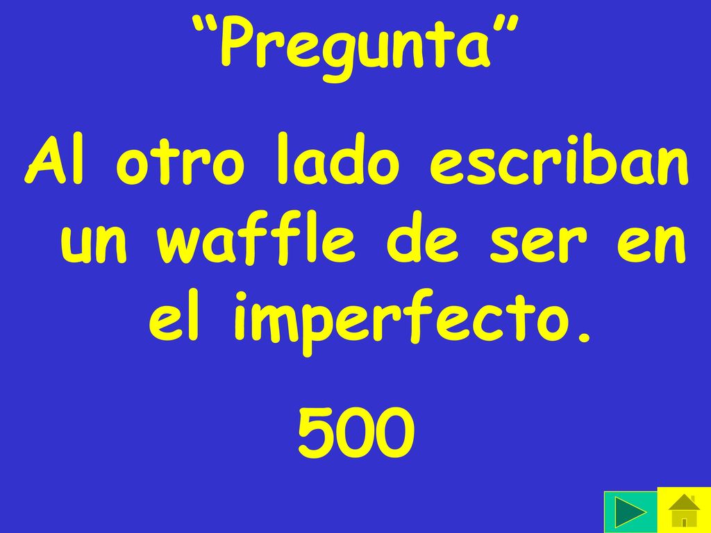 Al otro lado escriban un waffle de ser en el imperfecto.