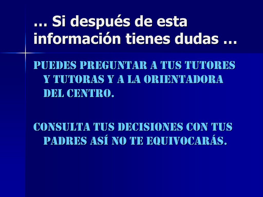 … Si después de esta información tienes dudas …