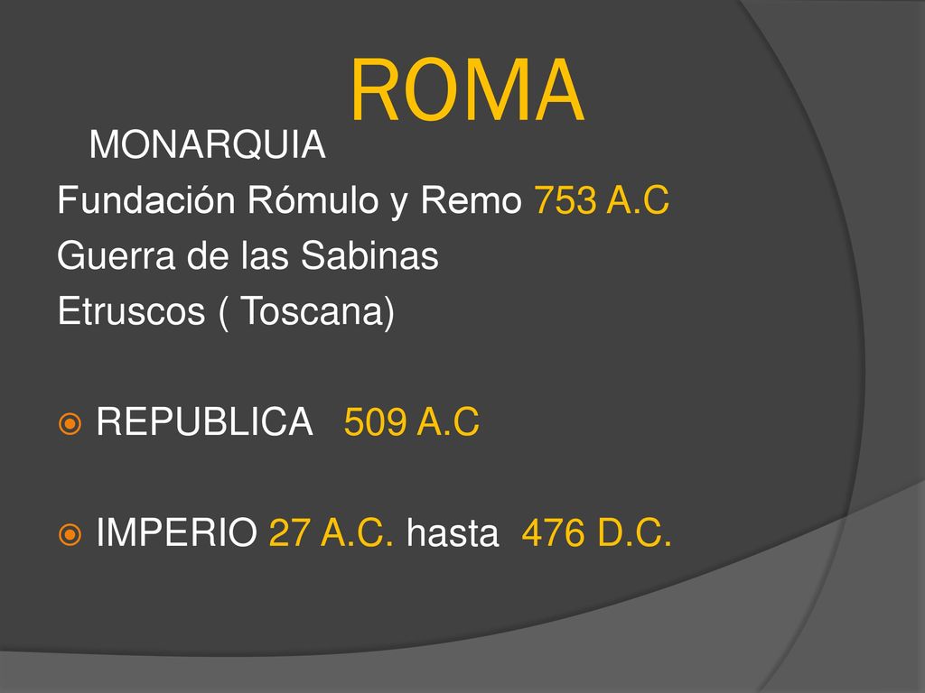 ROMA MONARQUIA Fundación Rómulo y Remo 753 A.C Guerra de las Sabinas