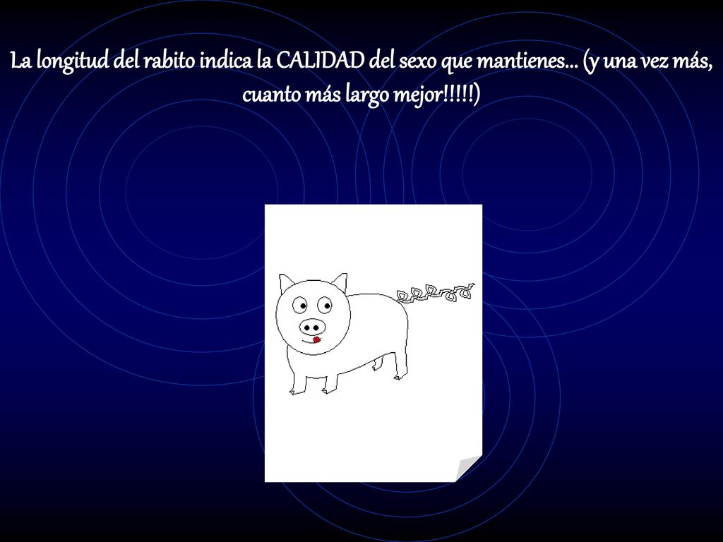 La longitud del rabito indica la CALIDAD del sexo que mantienes