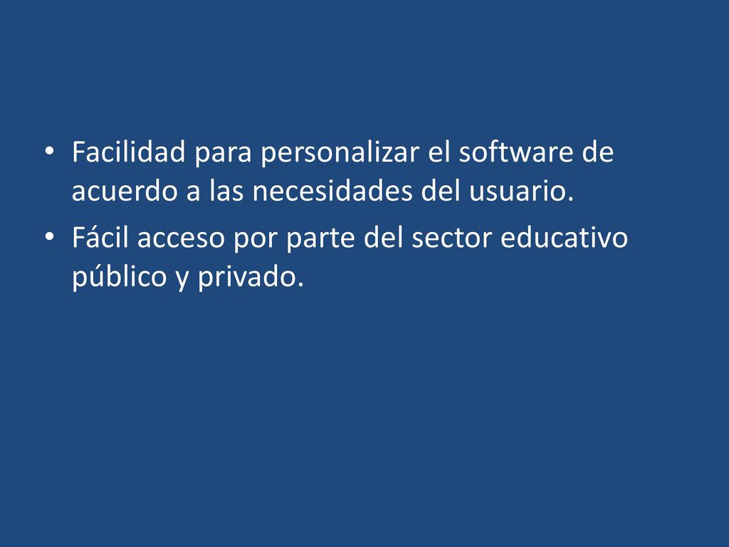 Facilidad para personalizar el software de acuerdo a las necesidades del usuario.