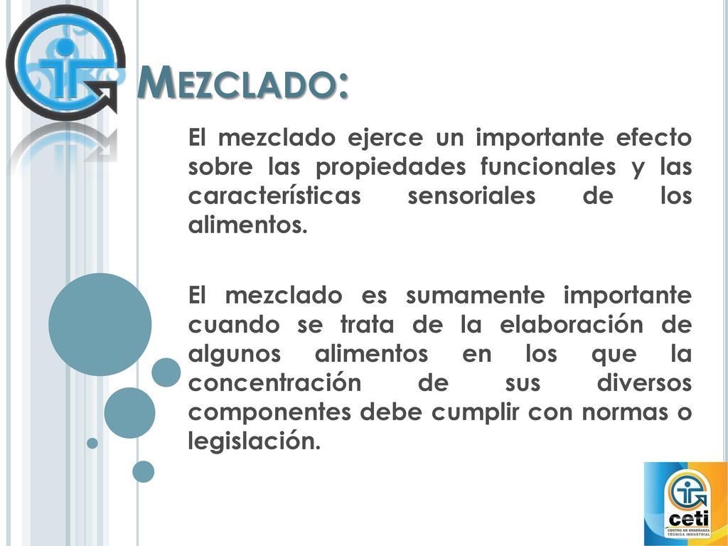 Mezclado: El mezclado ejerce un importante efecto sobre las propiedades funcionales y las características sensoriales de los alimentos.