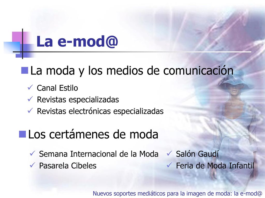 La La moda y los medios de comunicación Los certámenes de moda