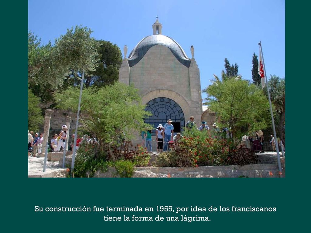 Su construcción fue terminada en 1955, por idea de los franciscanos tiene la forma de una lágrima.