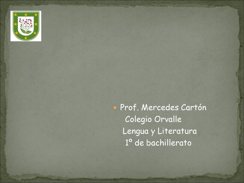 Prof. Mercedes Cartón Colegio Orvalle Lengua y Literatura 1º de bachillerato