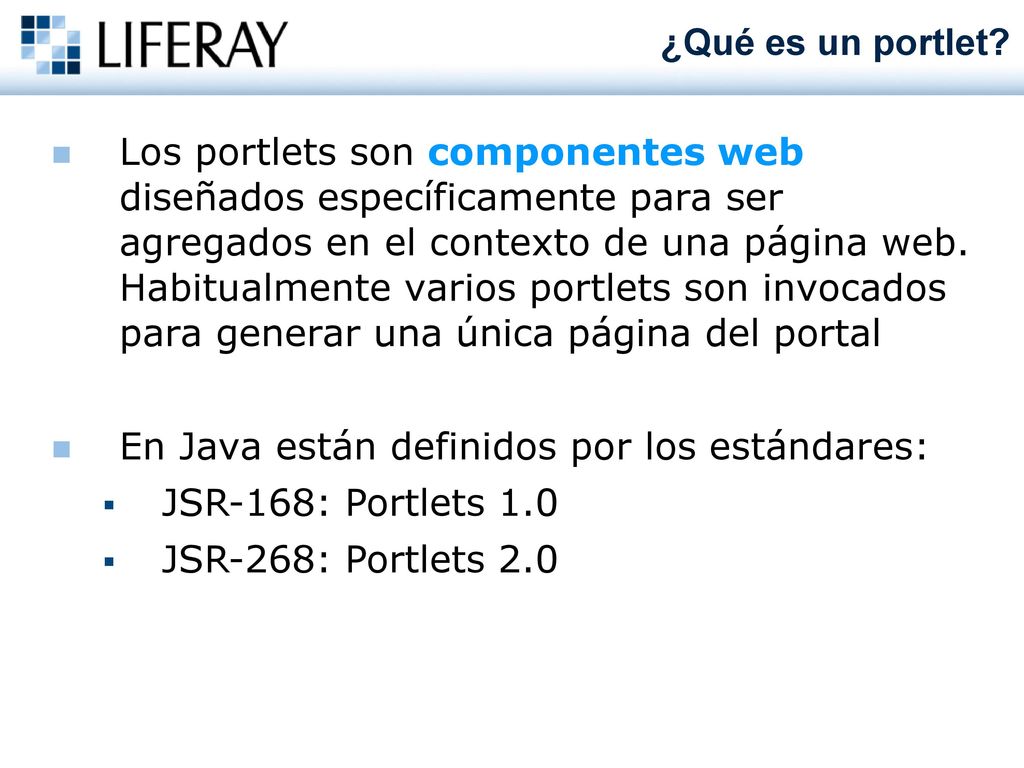 En Java están definidos por los estándares: JSR-168: Portlets 1.0