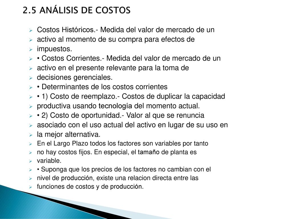 2.5 ANÁLISIS DE COSTOS Costos Históricos.- Medida del valor de mercado de un. activo al momento de su compra para efectos de.