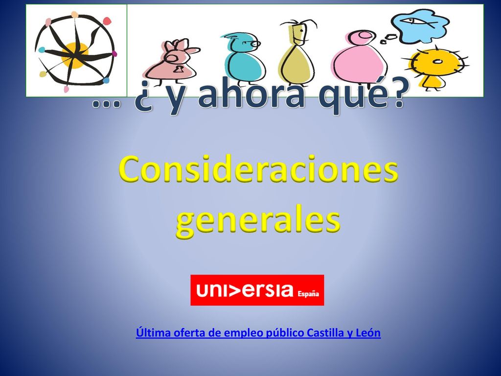 … ¿ y ahora qué Consideraciones generales … ¿ y ahora qué