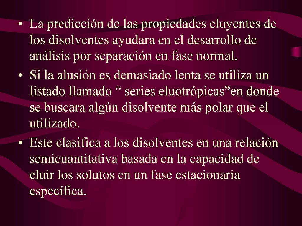 La predicción de las propiedades eluyentes de los disolventes ayudara en el desarrollo de análisis por separación en fase normal.