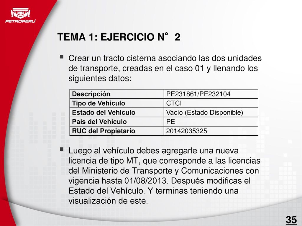 TEMA 1: EJERCICIO N°2 Crear un tracto cisterna asociando las dos unidades de transporte, creadas en el caso 01 y llenando los siguientes datos:
