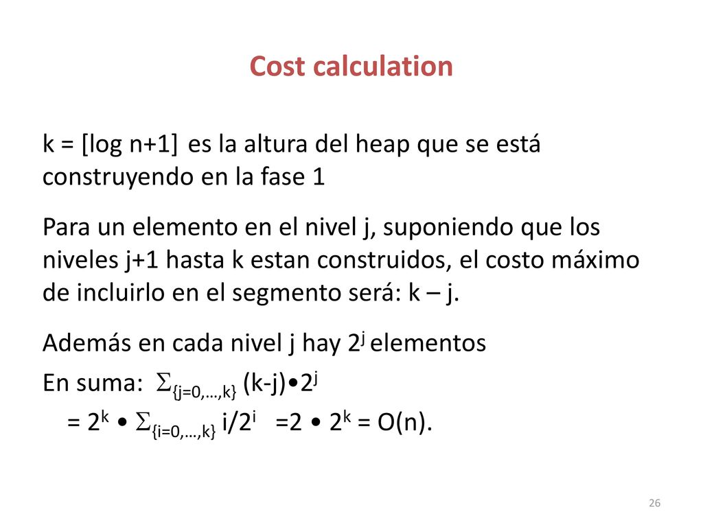 Cost calculation k = [log n+1] es la altura del heap que se está construyendo en la fase 1.