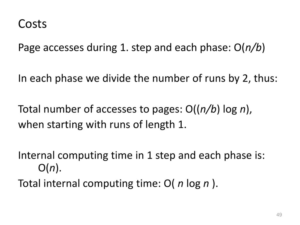 Costs Page accesses during 1. step and each phase: O(n/b)