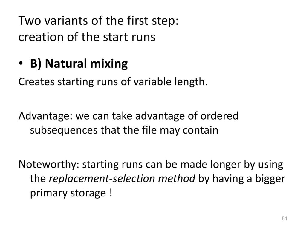Two variants of the first step: creation of the start runs