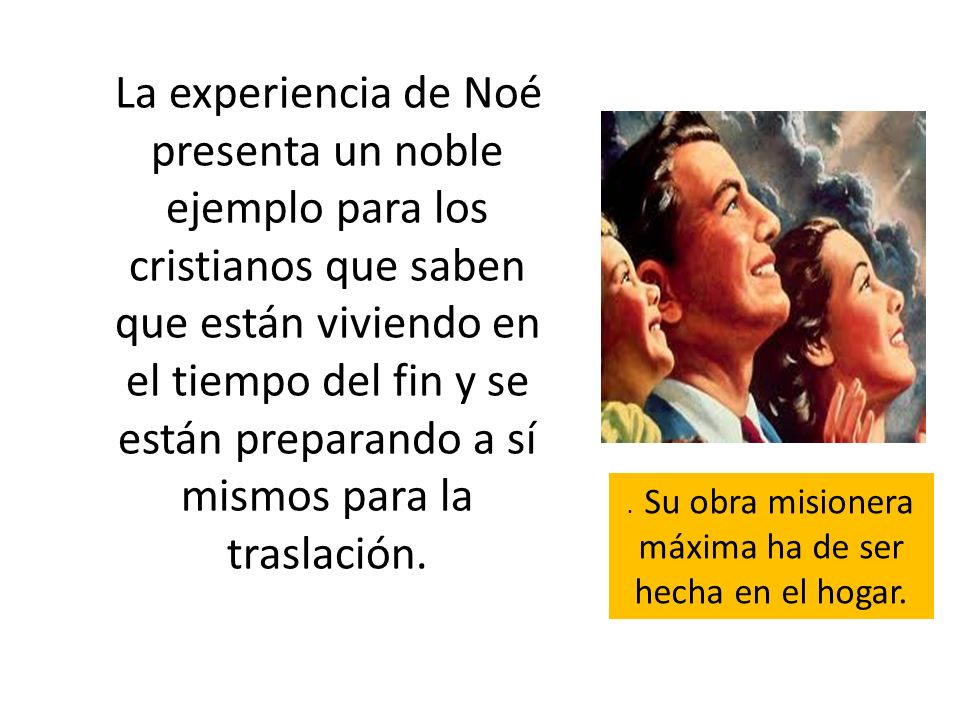 . Su obra misionera máxima ha de ser hecha en el hogar.