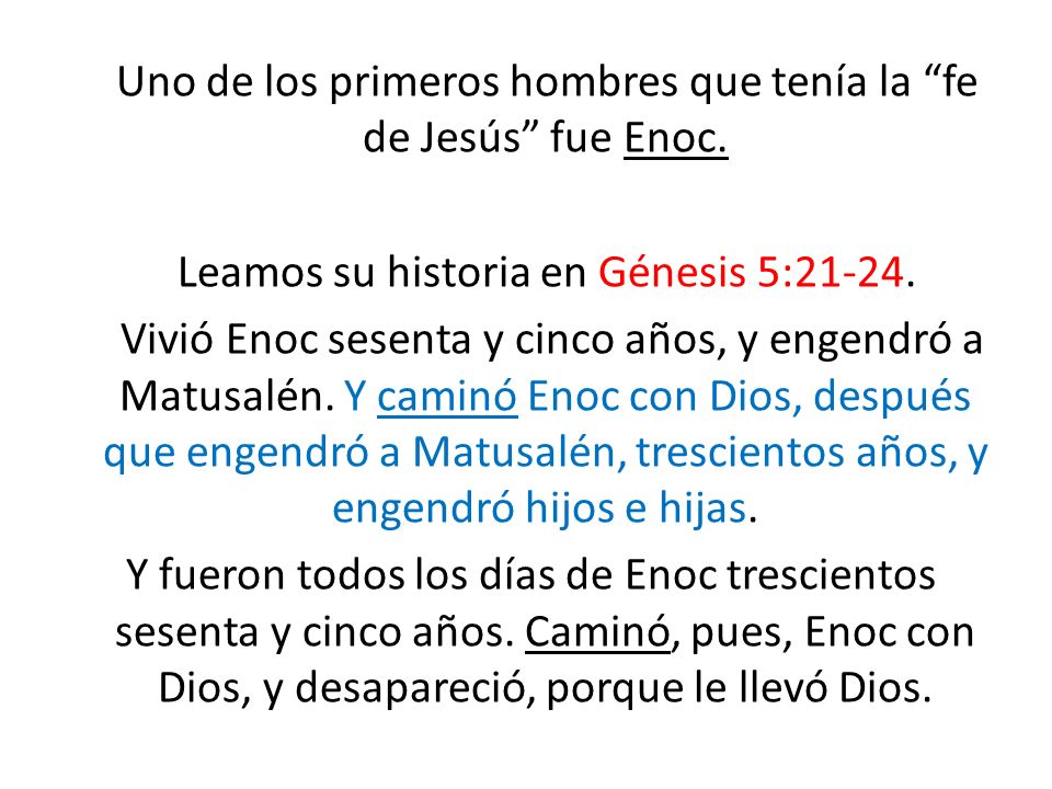 Uno de los primeros hombres que tenía la fe de Jesús fue Enoc