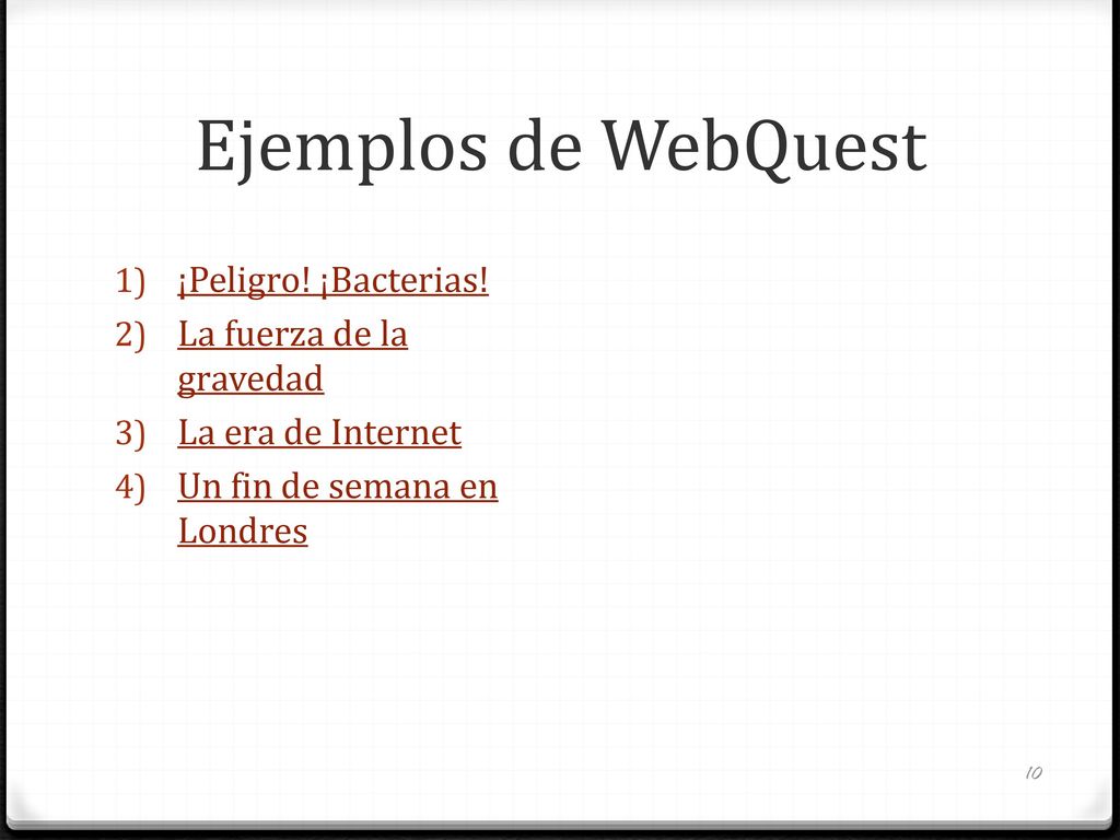 Ejemplos de WebQuest ¡Peligro! ¡Bacterias! La fuerza de la gravedad