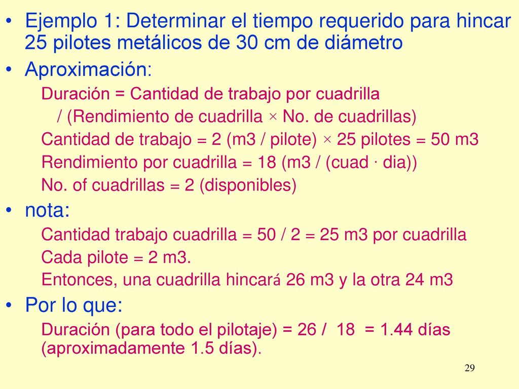Ejemplo 1: Determinar el tiempo requerido para hincar 25 pilotes metálicos de 30 cm de diámetro