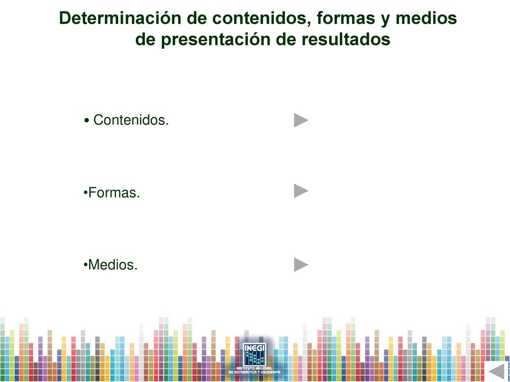 Determinación de contenidos, formas y medios de presentación de resultados