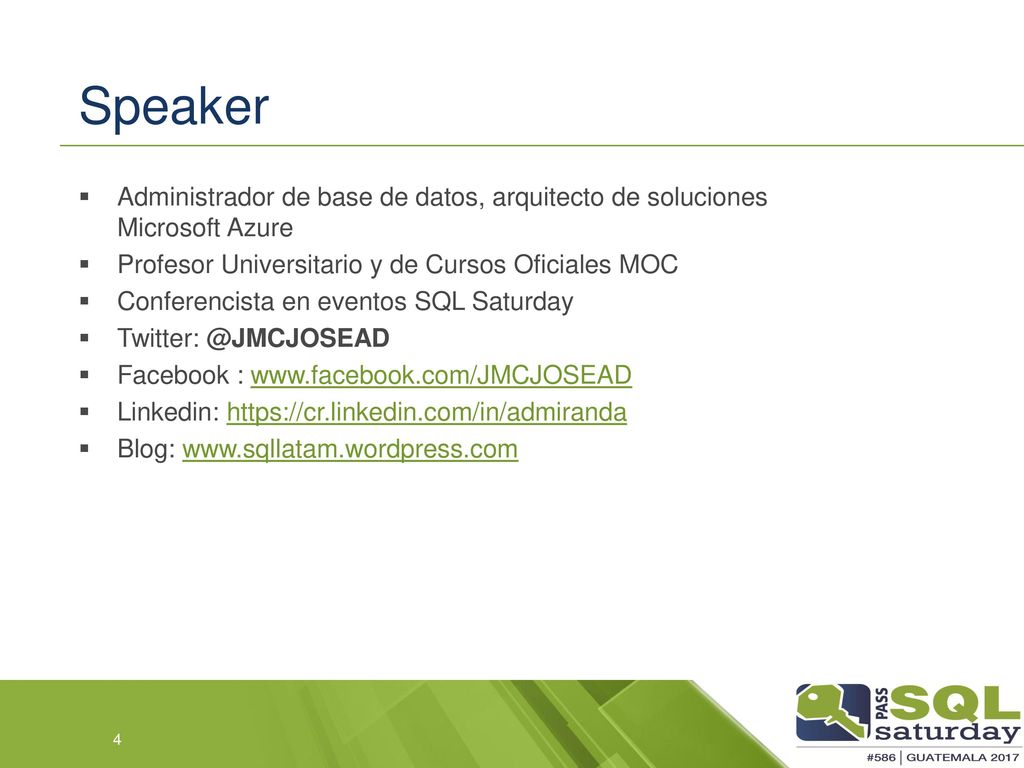Speaker Administrador de base de datos, arquitecto de soluciones Microsoft Azure. Profesor Universitario y de Cursos Oficiales MOC.
