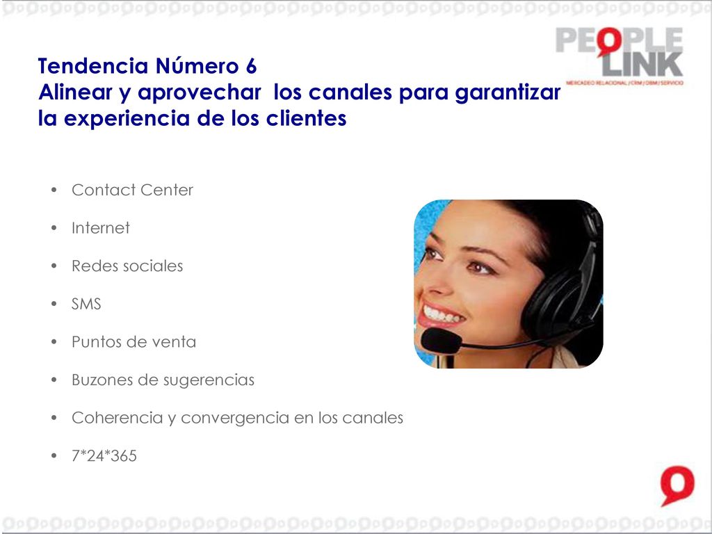 Tendencia Número 6 Alinear y aprovechar los canales para garantizar la experiencia de los clientes.