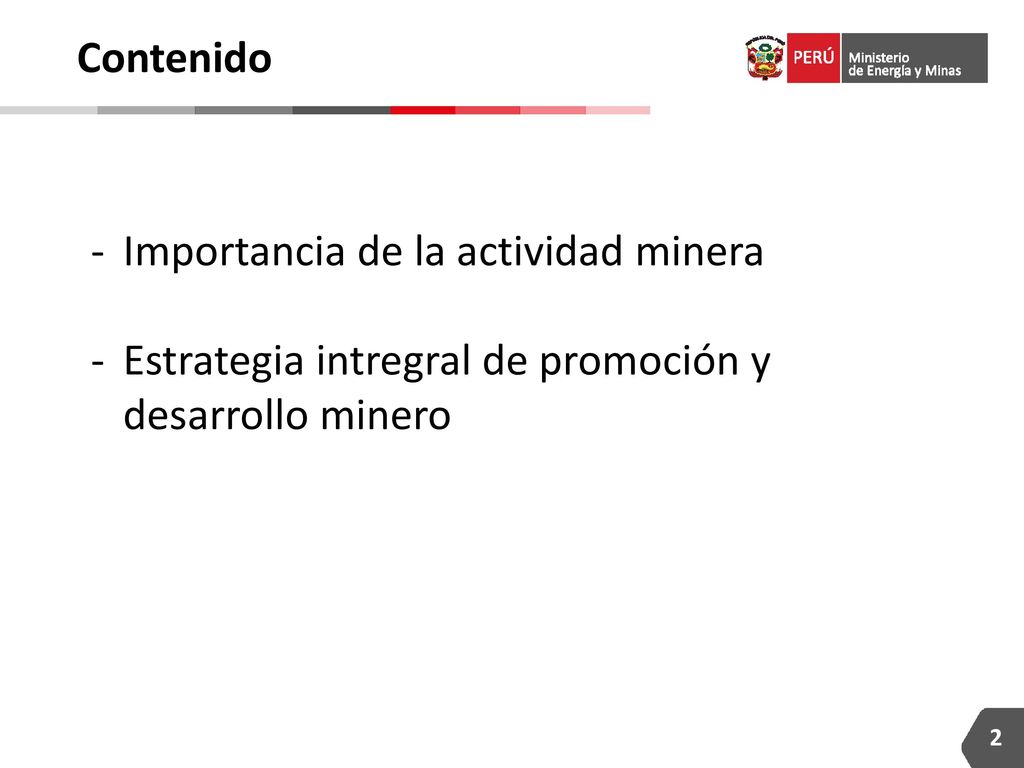 Contenido Importancia de la actividad minera Estrategia intregral de promoción y desarrollo minero