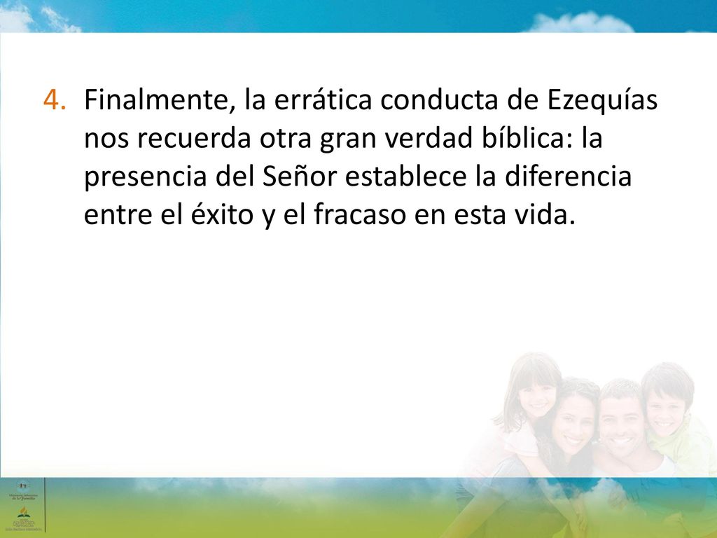 Finalmente, la errática conducta de Ezequías nos recuerda otra gran verdad bíblica: la presencia del Señor establece la diferencia entre el éxito y el fracaso en esta vida.