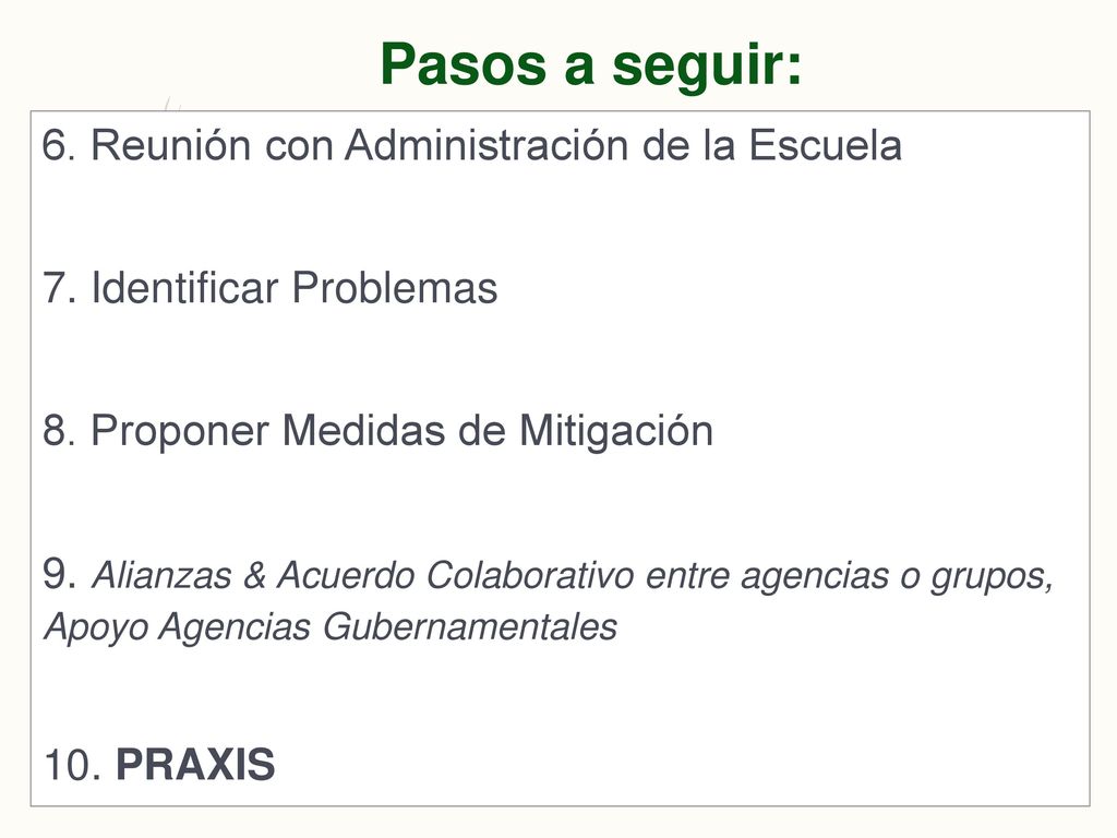 Pasos a seguir: 6. Reunión con Administración de la Escuela