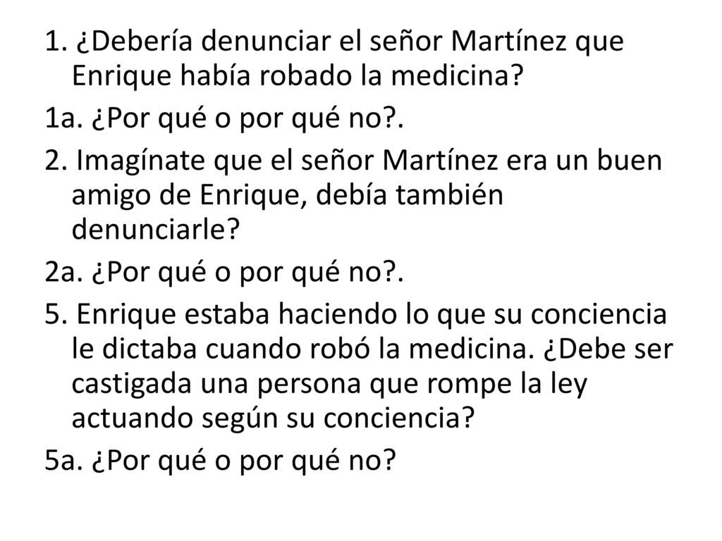 1. ¿Debería denunciar el señor Martínez que Enrique había robado la medicina.