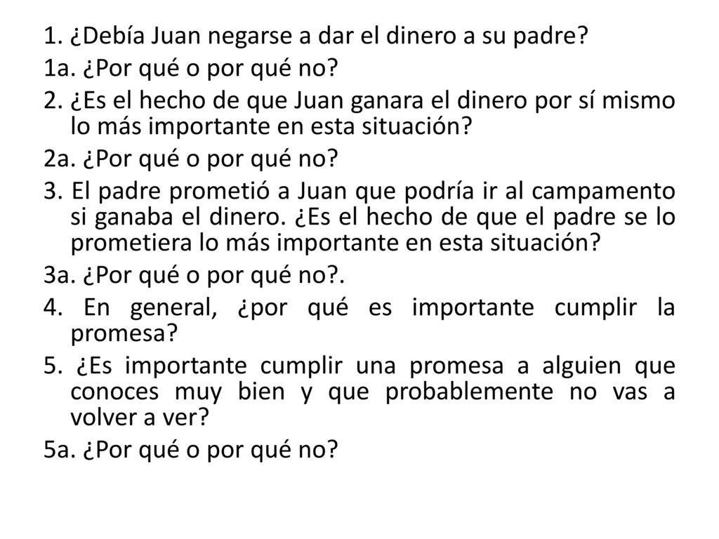 1. ¿Debía Juan negarse a dar el dinero a su padre