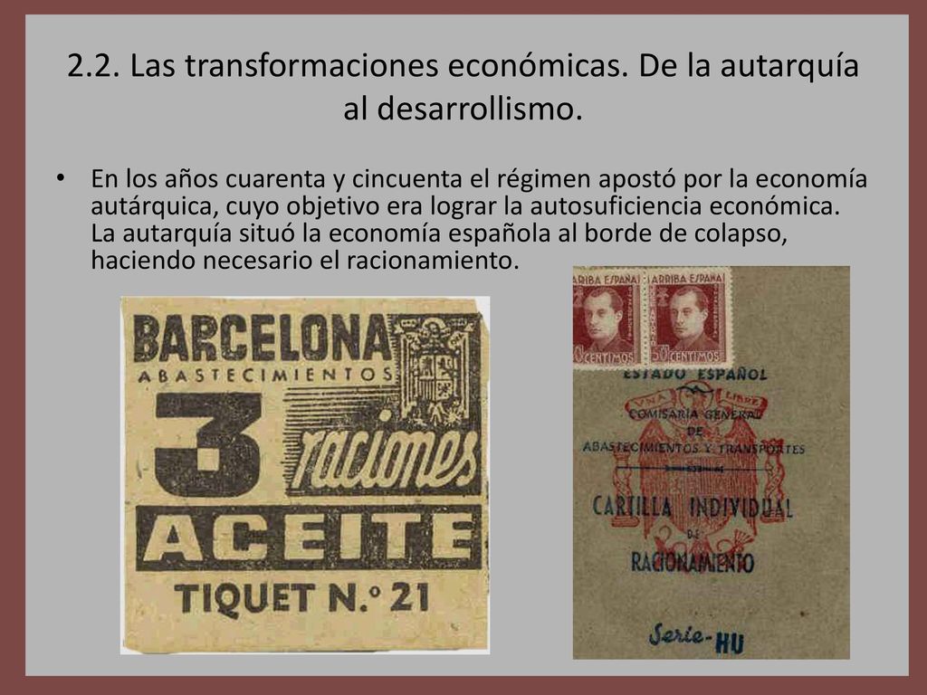 2.2. Las transformaciones económicas. De la autarquía al desarrollismo.