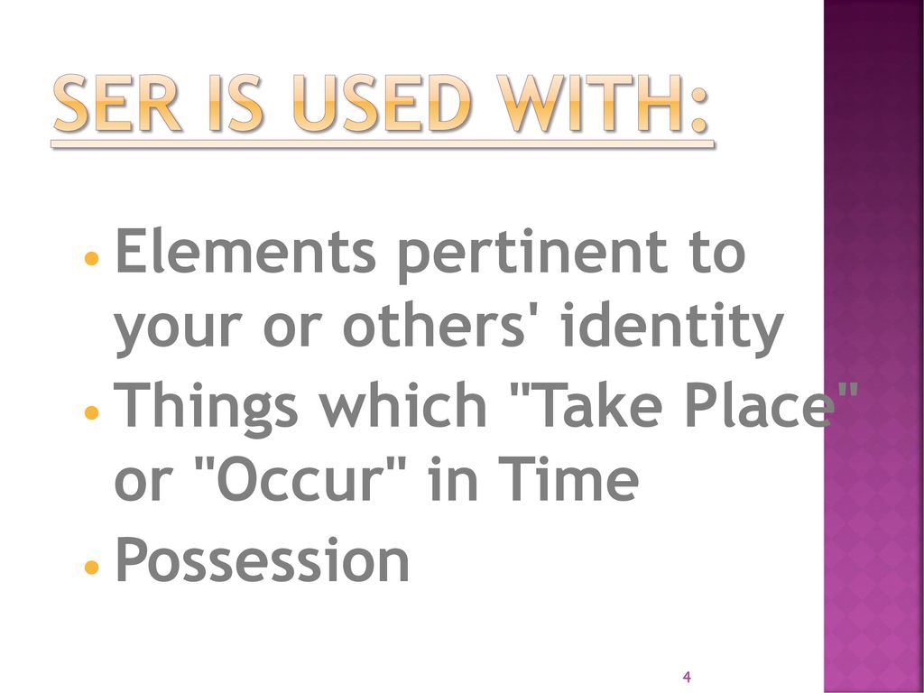 SER is used with: Elements pertinent to your or others identity