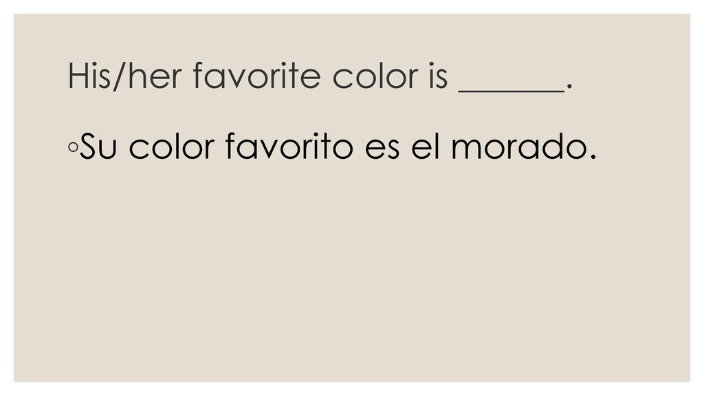 His/her favorite color is ______.