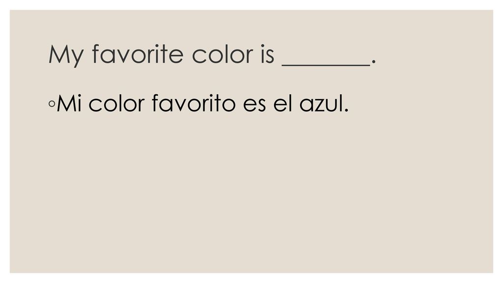 My favorite color is _______.