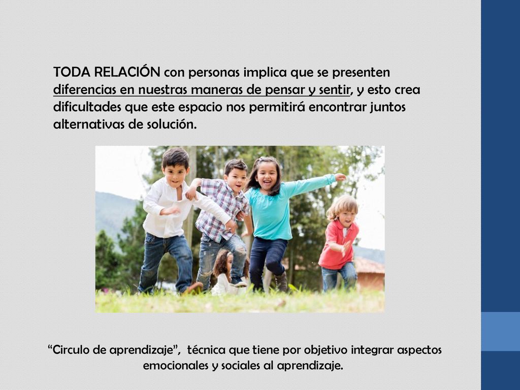 TODA RELACIÓN con personas implica que se presenten diferencias en nuestras maneras de pensar y sentir, y esto crea dificultades que este espacio nos permitirá encontrar juntos alternativas de solución.