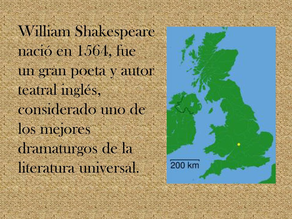 William Shakespeare nació en 1564, fue un gran poeta y autor teatral inglés, considerado uno de los mejores dramaturgos de la literatura universal.