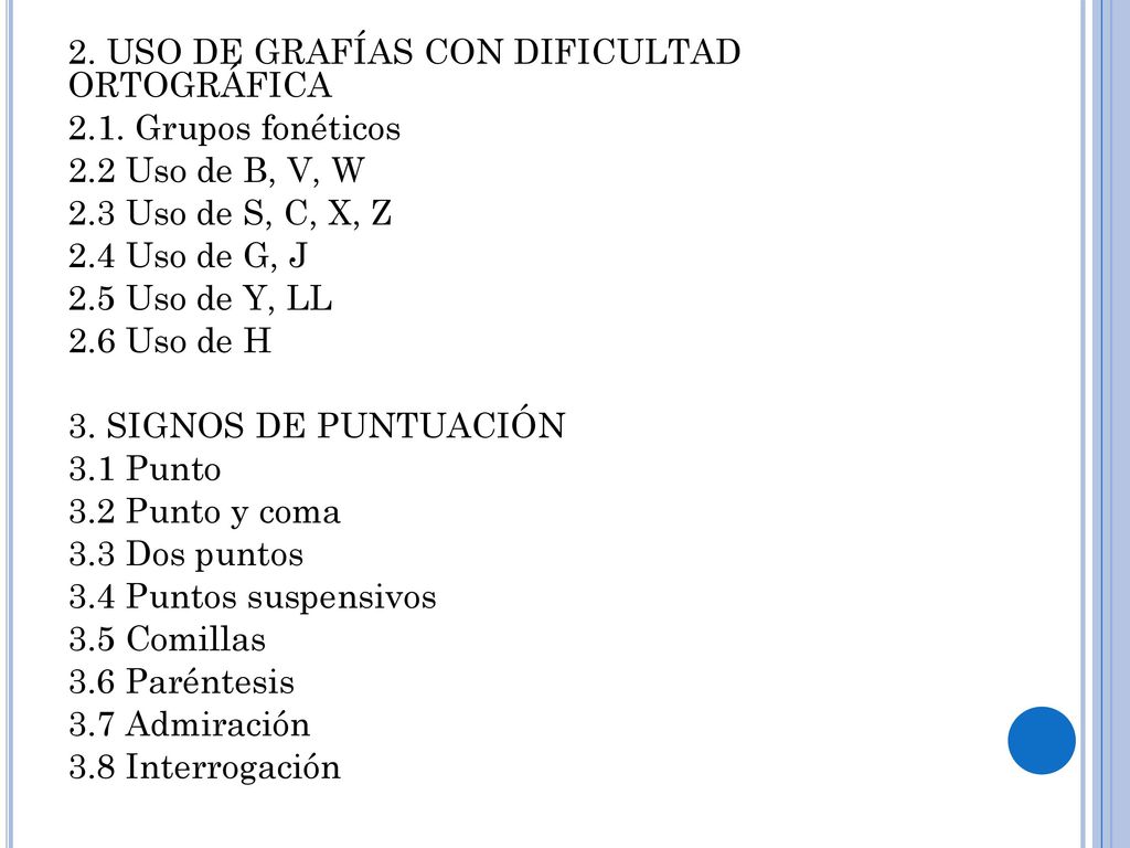 2. USO DE GRAFÍAS CON DIFICULTAD ORTOGRÁFICA Grupos fonéticos 2