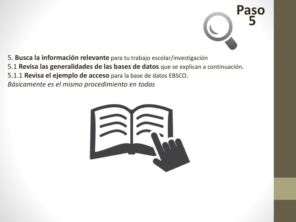 Paso Busca la información relevante para tu trabajo escolar/investigación.