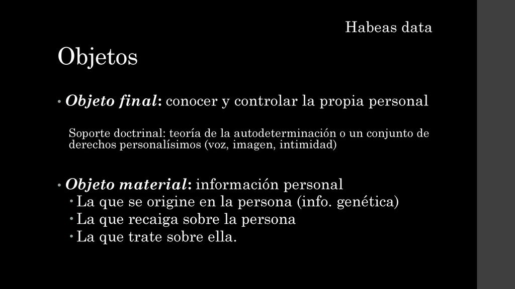 Objetos Habeas data. Objeto final: conocer y controlar la propia personal.