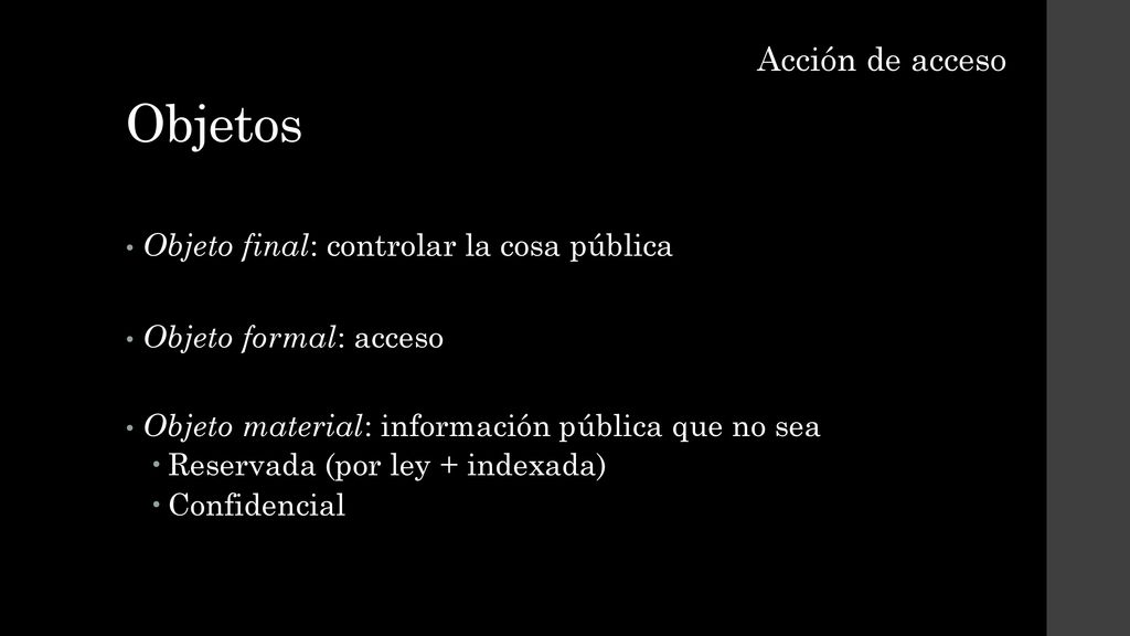 Objetos Acción de acceso Objeto final: controlar la cosa pública
