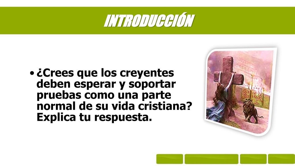 INTRODUCCIÓN ¿Crees que los creyentes deben esperar y soportar pruebas como una parte normal de su vida cristiana.