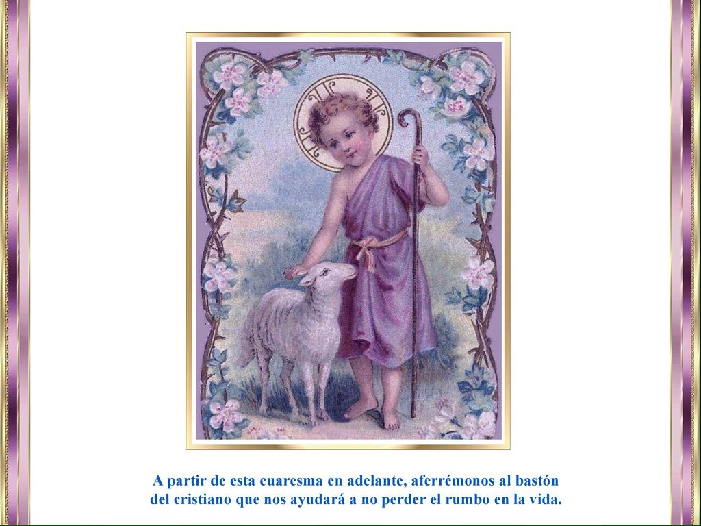 A partir de esta cuaresma en adelante, aferrémonos al bastón