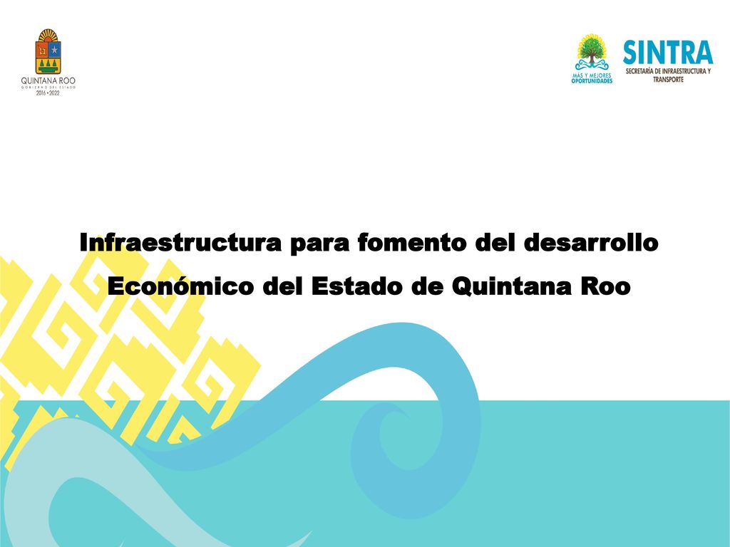 Infraestructura para fomento del desarrollo Económico del Estado de Quintana Roo