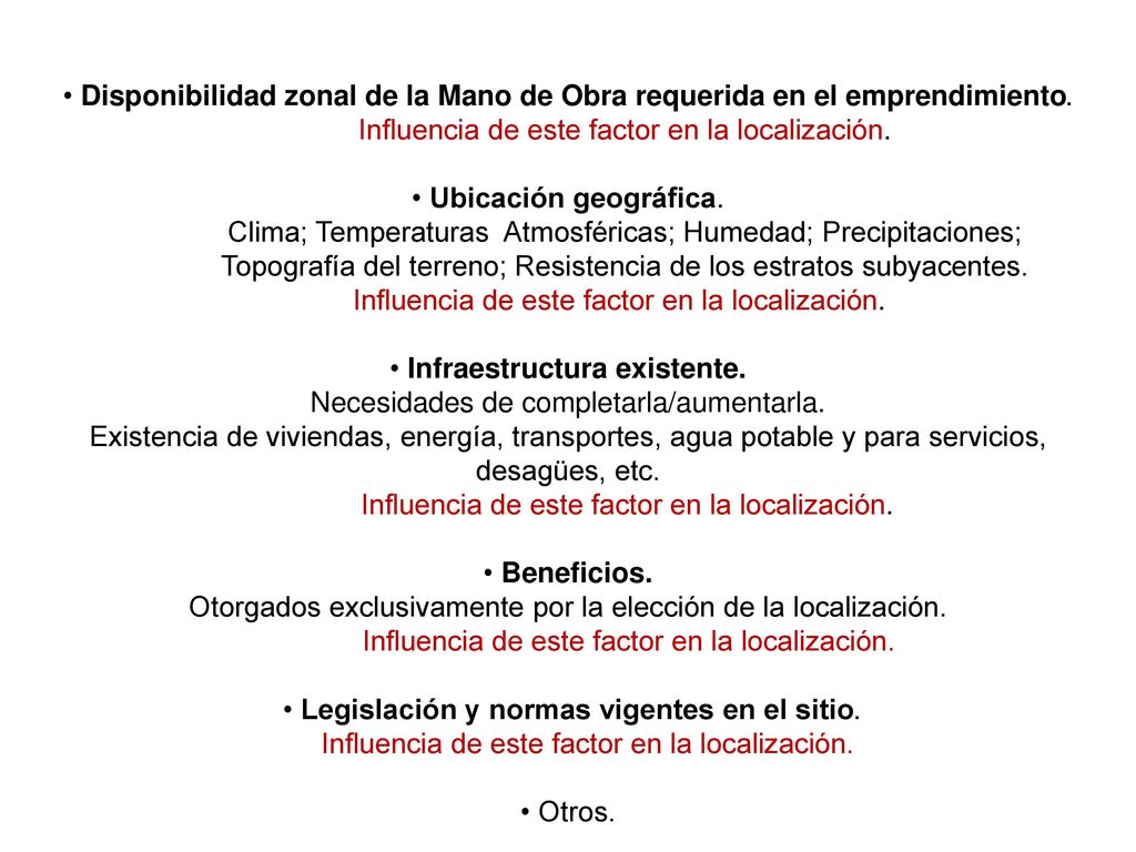 • Disponibilidad zonal de la Mano de Obra requerida en el emprendimiento.