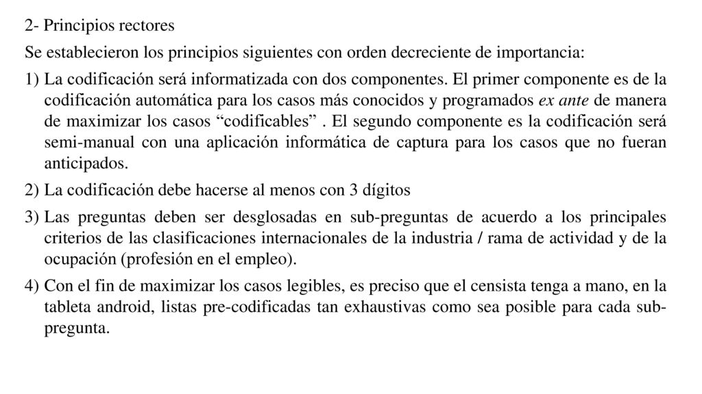 2- Principios rectores Se establecieron los principios siguientes con orden decreciente de importancia: