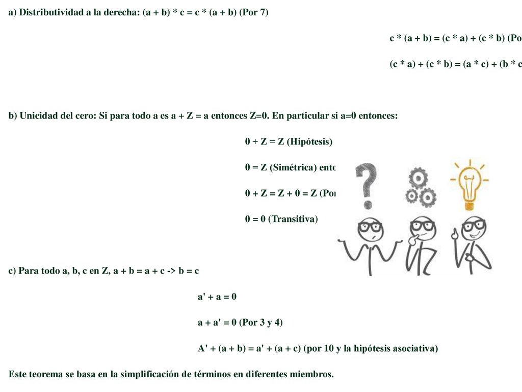a) Distributividad a la derecha: (a + b) * c = c * (a + b) (Por 7)